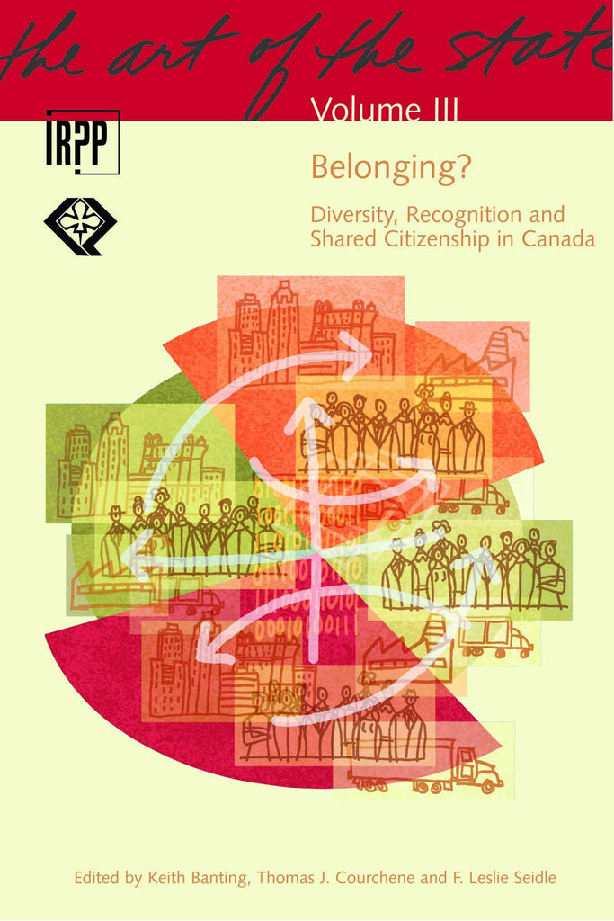 Belonging? Diversity, Recognition and Shared Citizenship in Canada