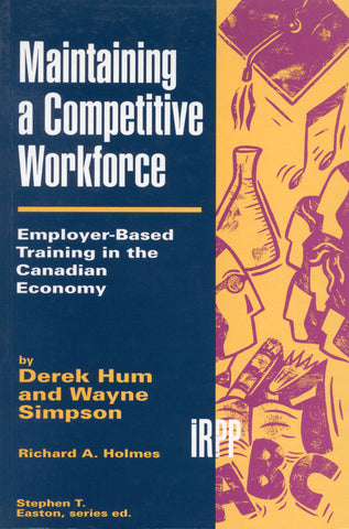 Maintaining a Competitive Workforce : Employee-Based Training in the Canadian Economy