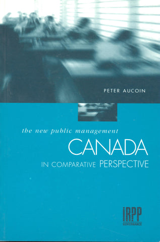 The New Public Management: Canada in Comparative Perspective