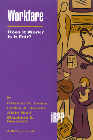 Workfare: Does it Work? Is it Fair?